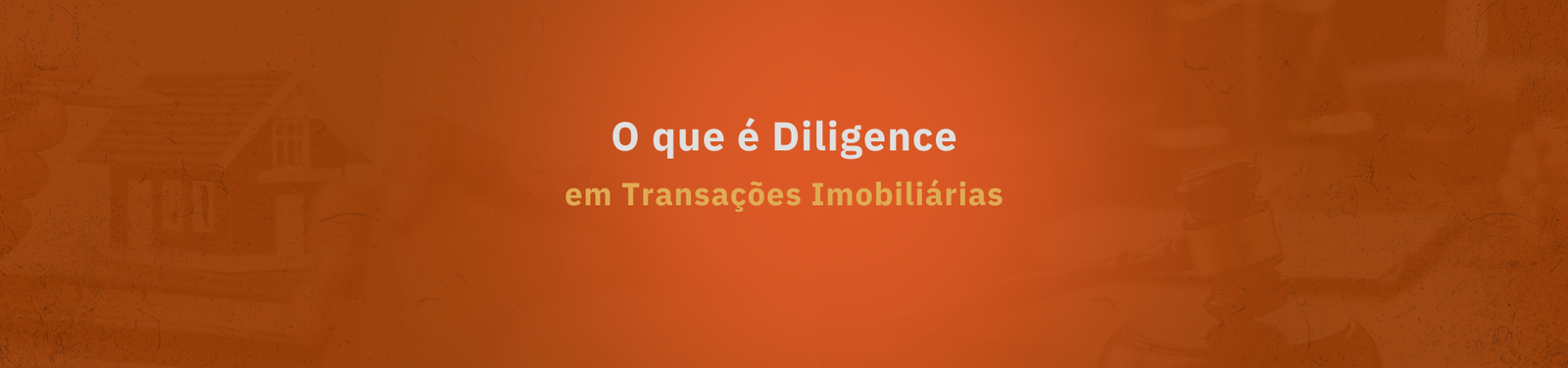 Leia mais sobre o artigo O que é Due Diligence em Transações Imobiliárias?